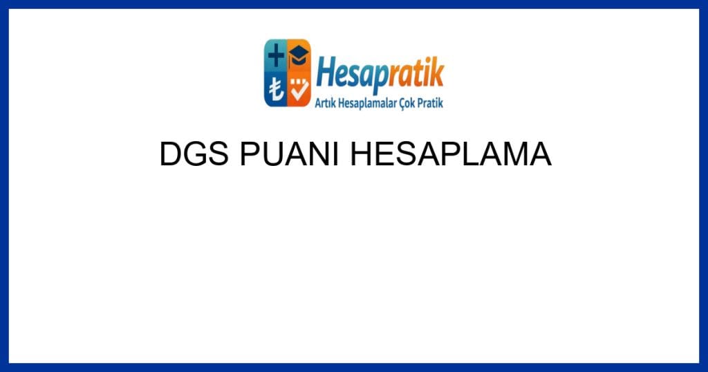 Geçerli görselin alternatif metni yok. Dosya adı: dgs-puani-hesaplama.jpg