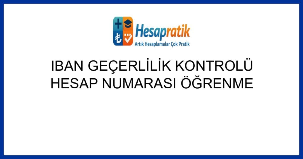 Geçerli görselin alternatif metni yok. Dosya adı: iban-gecerlilik-kontrolu-hesap-numarasi-ogrenme.jpg