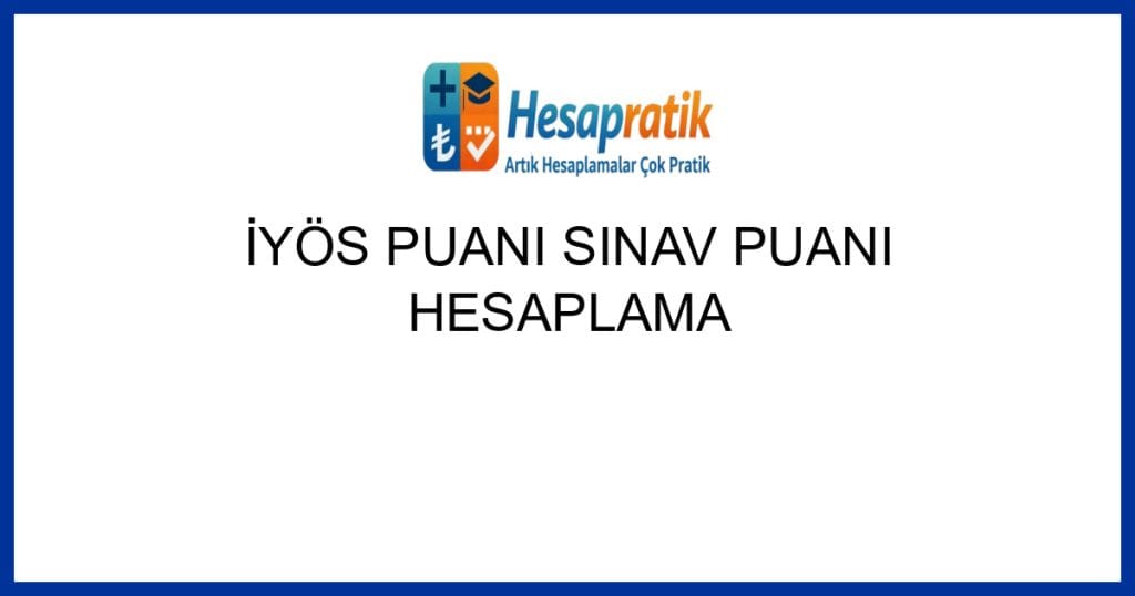 Geçerli görselin alternatif metni yok. Dosya adı: iyos-puani-sinav-puani-hesaplama.jpg