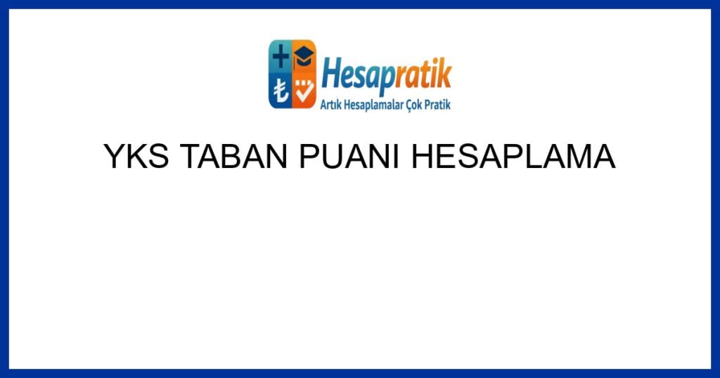 Geçerli görselin alternatif metni yok. Dosya adı: yks-taban-puani-hesaplama.jpg